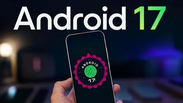 قائمة أندرويد 17 والأجهزة المؤهلة للتحديث